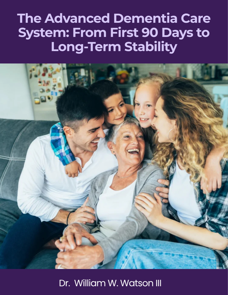 The Advanced Dementia Care System: From First 90 Days to Long-Term Stability