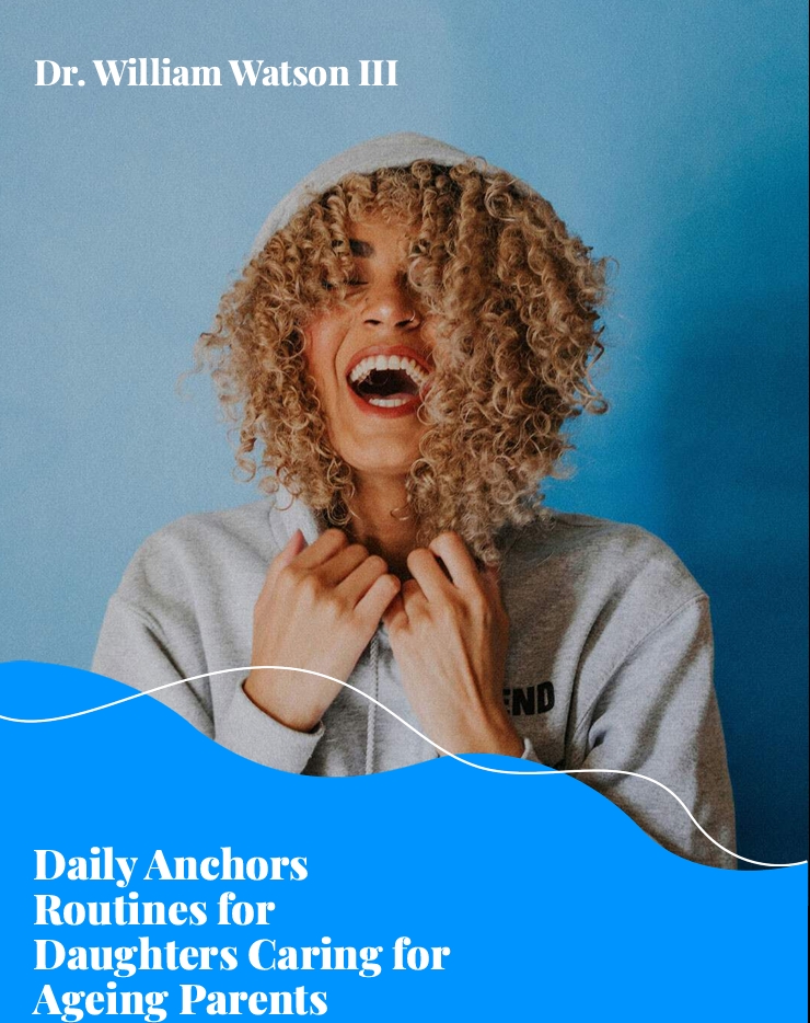 Daily Anchors Routines for Daughters Caring for Ageing Parents-🎧 Audiobook Included